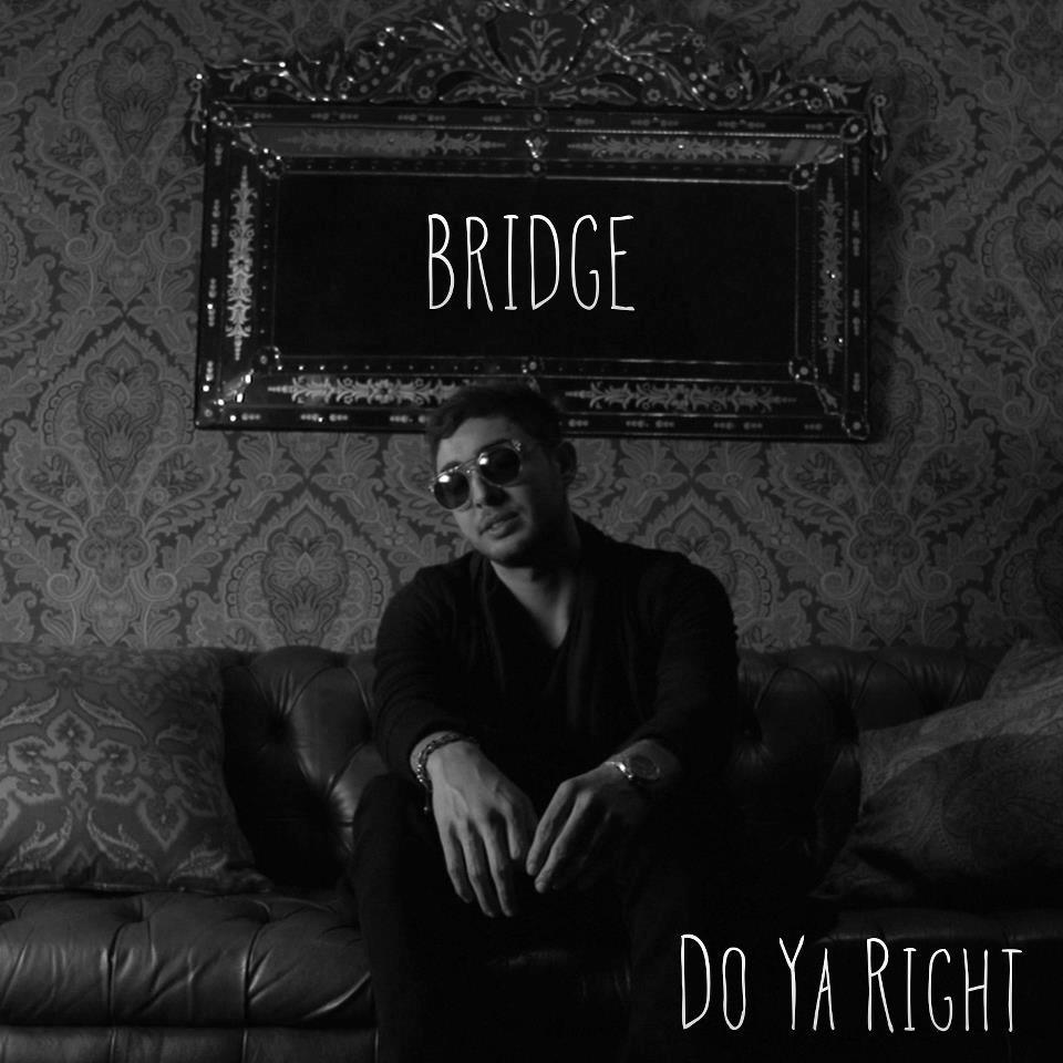 Bridge - Do Ya Right